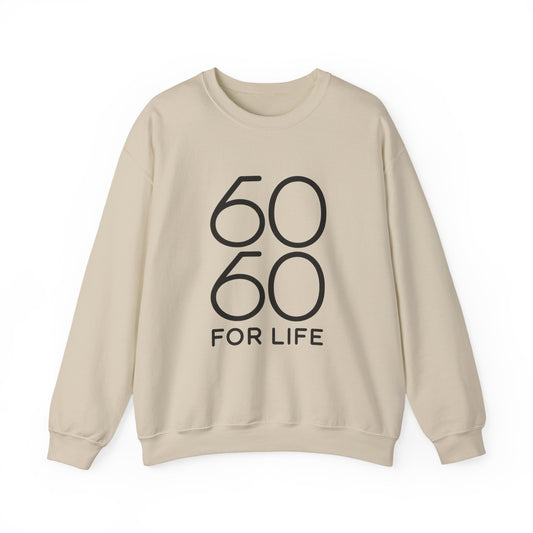60 for Life Crewneck Sweatshirt — Minimalist 60/60 Graphic