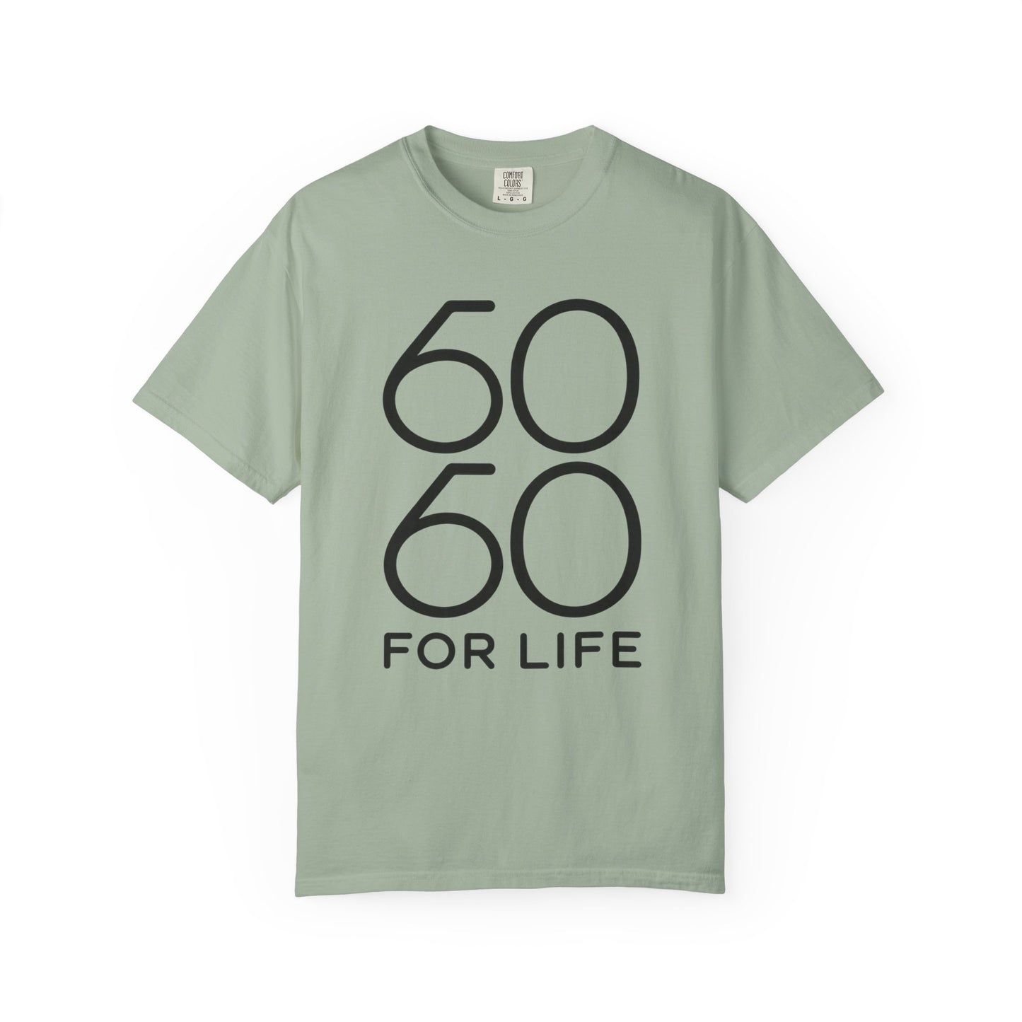 60 for Life T-Shirt — Minimalist Anniversary/60th Birthday Tee