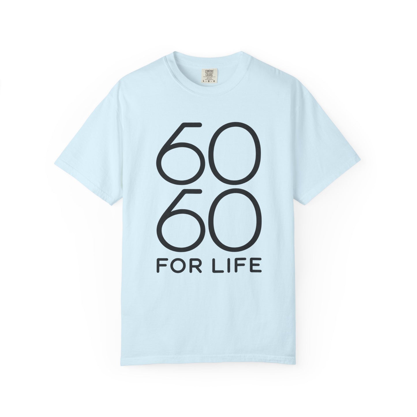 60 for Life T-Shirt — Minimalist Anniversary/60th Birthday Tee