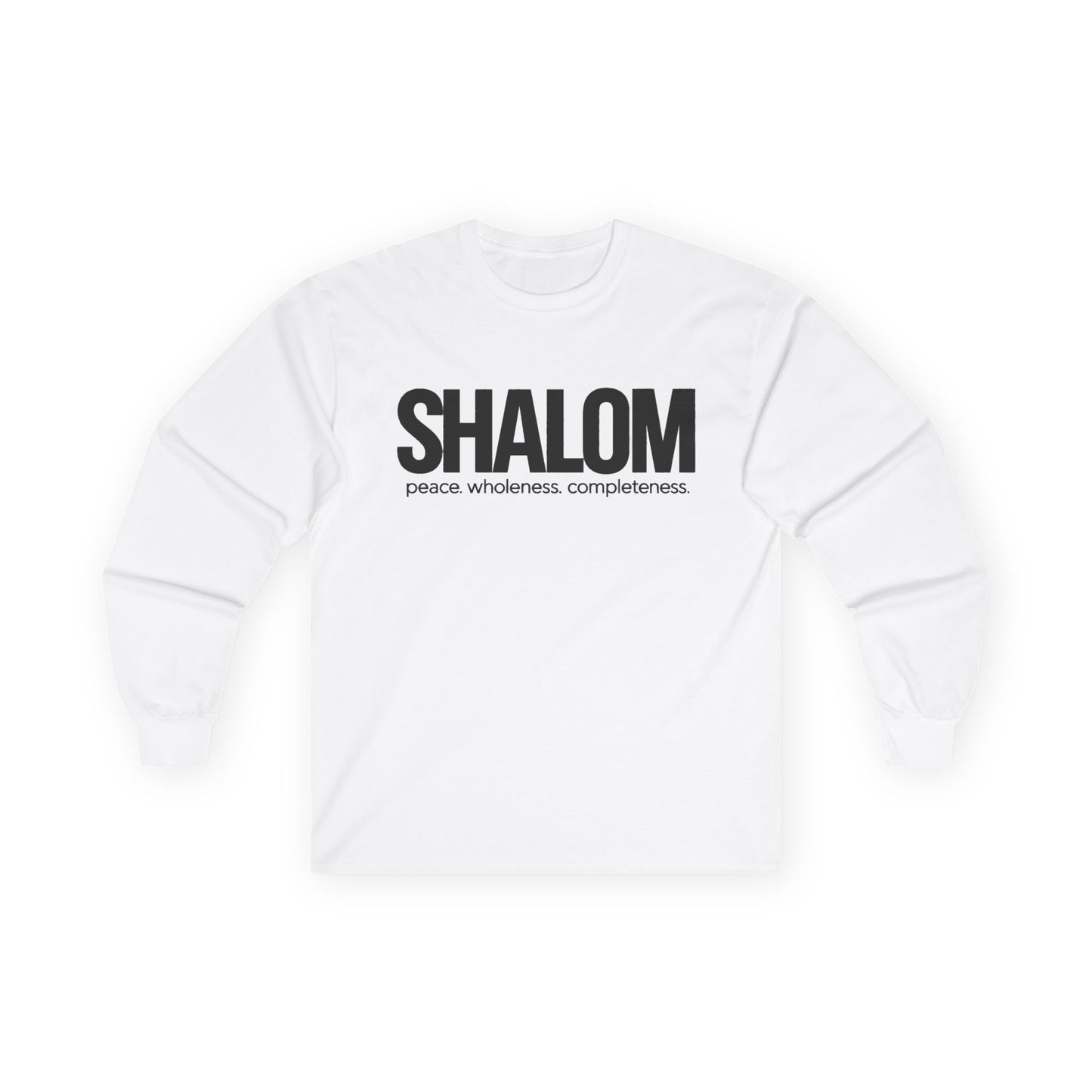 Shalom Long Sleeve Tee — 'Shalom: peace. wholeness. completeness.' Classic White Shirt