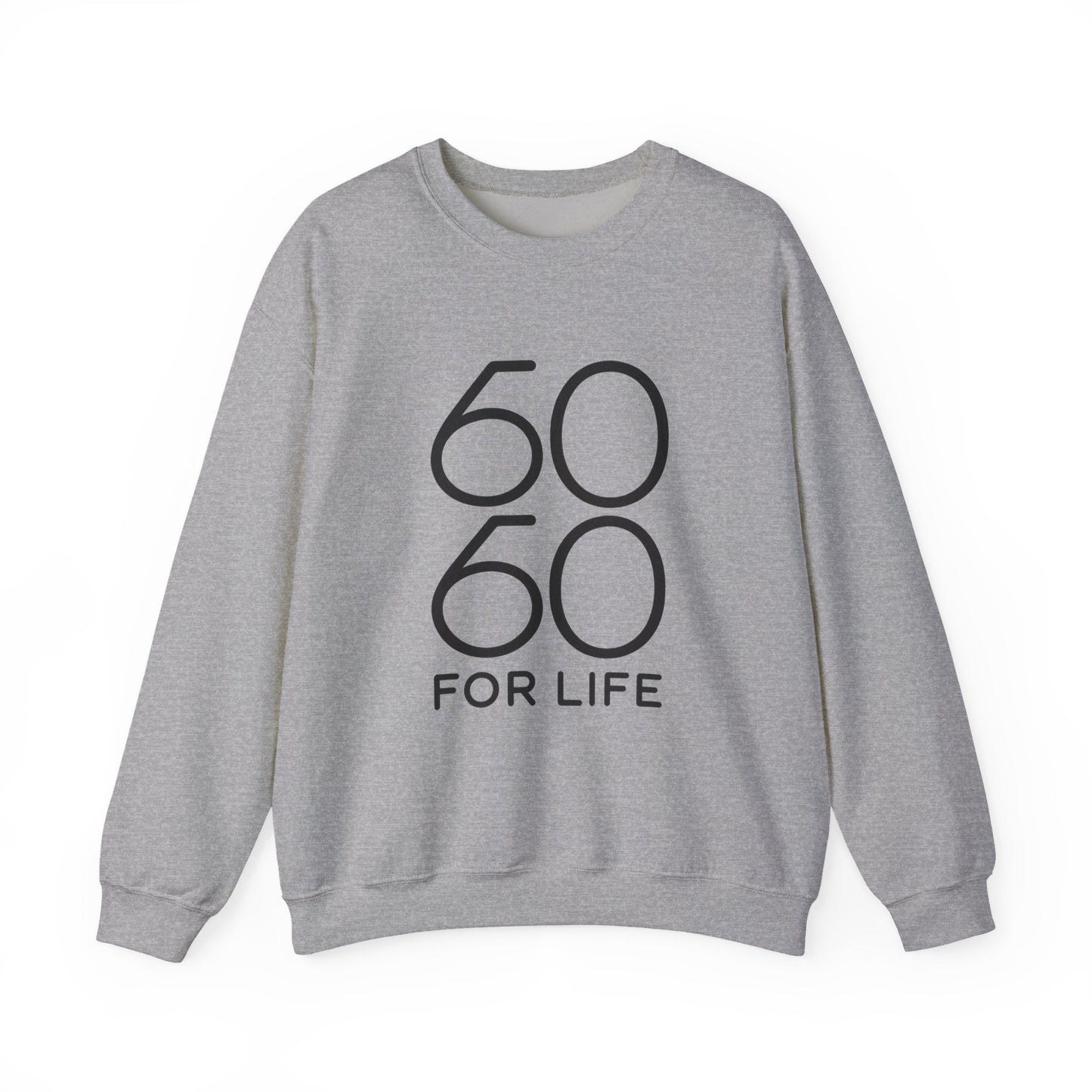 60 for Life Crewneck Sweatshirt — Minimalist 60/60 Graphic
