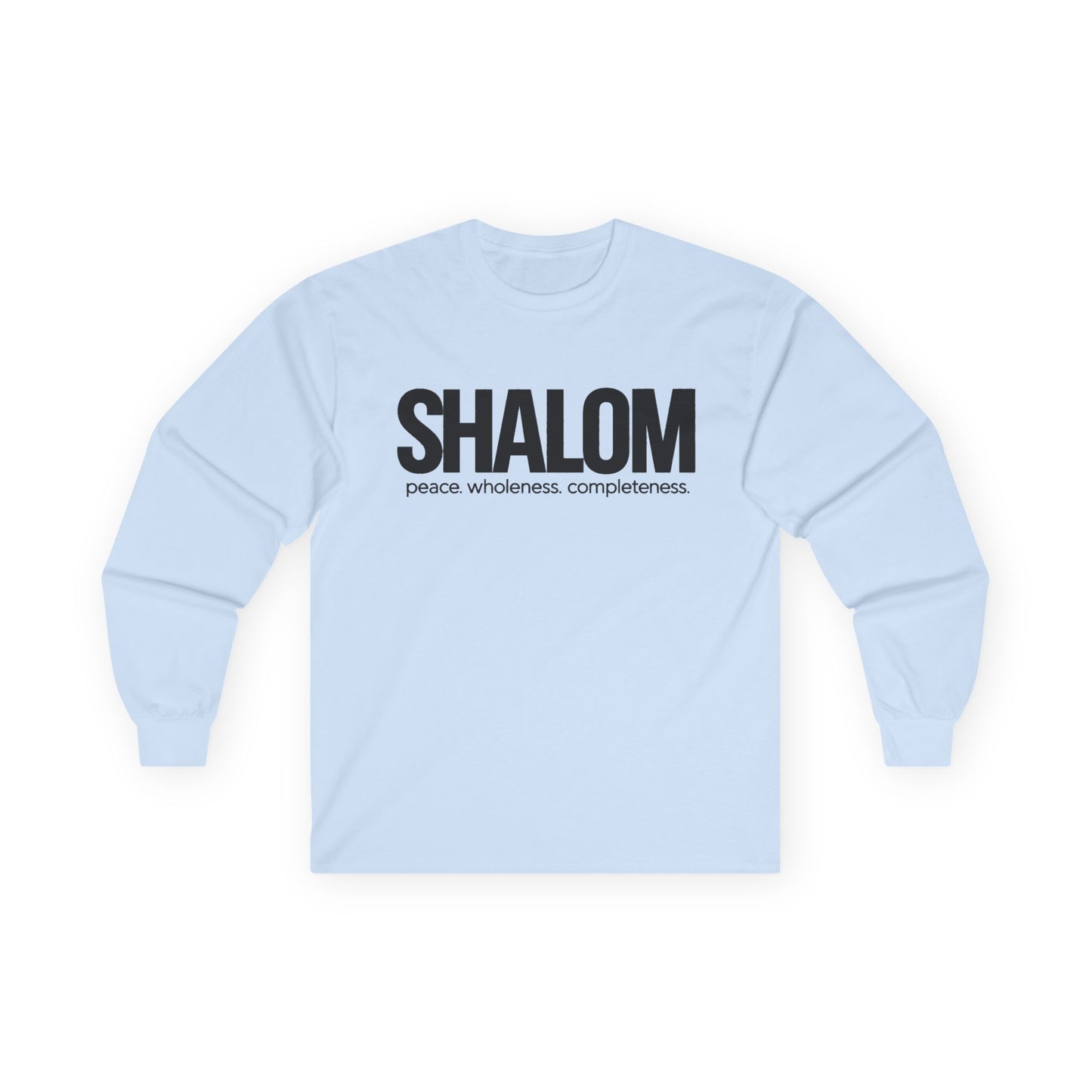 Shalom Long Sleeve Tee — 'Shalom: peace. wholeness. completeness.' Classic White Shirt