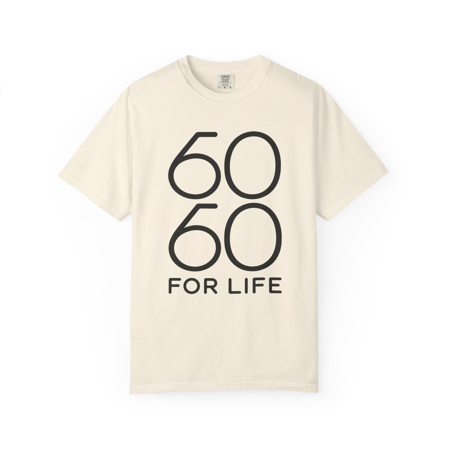 60 for Life T-Shirt — Minimalist Anniversary/60th Birthday Tee