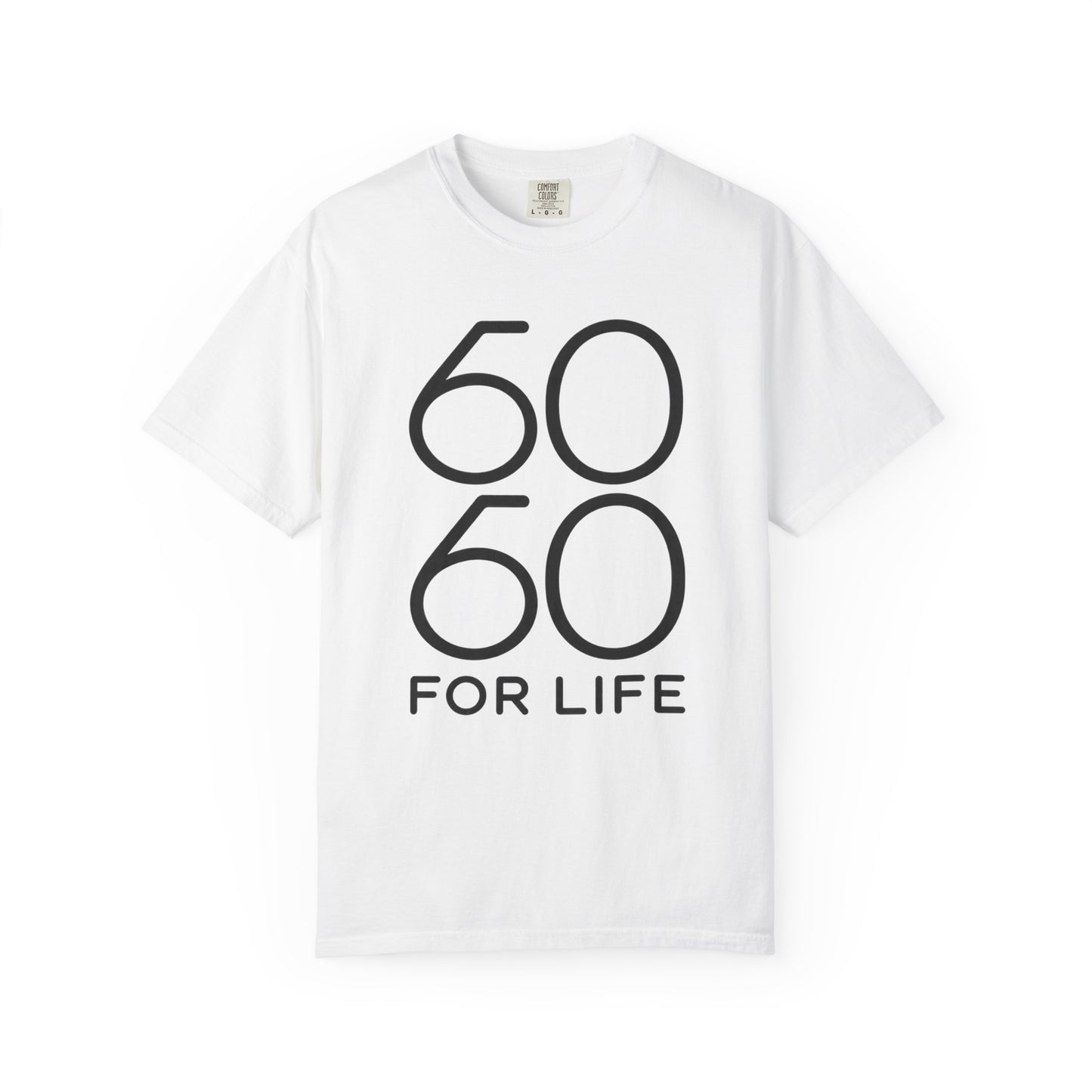 60 for Life T-Shirt — Minimalist Anniversary/60th Birthday Tee