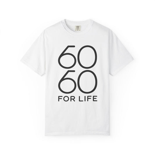 60 for Life T-Shirt — Minimalist Anniversary/60th Birthday Tee